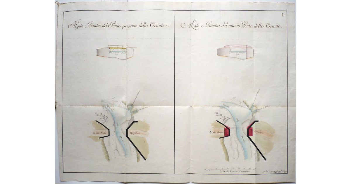 Alzato e pianta del ponte presente delle Ornate. Alzato e pianta del nuovo ponte delle Ornate